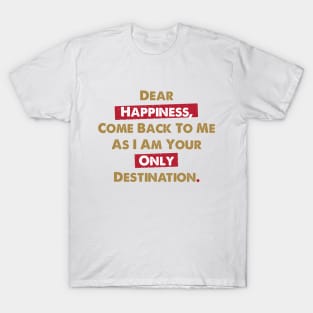 Dear Happiness 3 T-Shirt